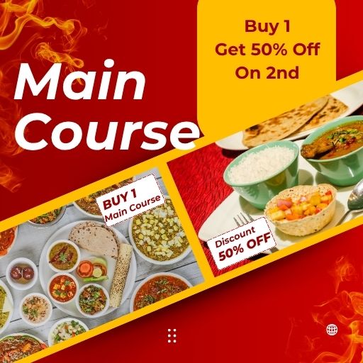 MAIN COURSE (GRAVY) : Buy 1 & Get 50% off on 2nd